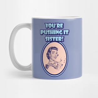 You're Pushing It Mug